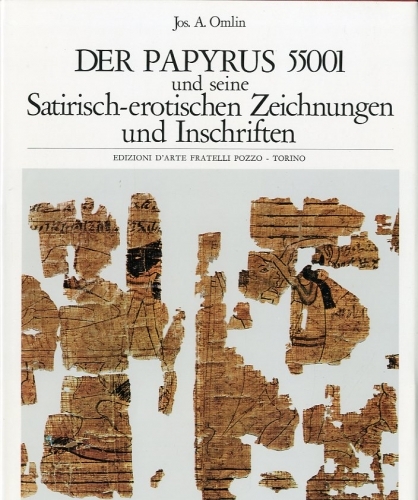 Der papyrus 55001 und seine Satirisch-erotischen Zeichnungen und Inschriften.