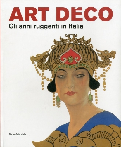 Art Deco. Gli anni ruggenti in Italia.