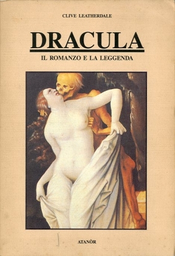 Dracula. Il romanzo e la leggenda.