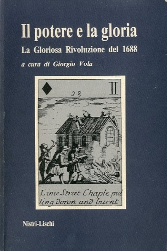 Il potere e la gloria. La Gloriosa Rivoluzione del 1688.