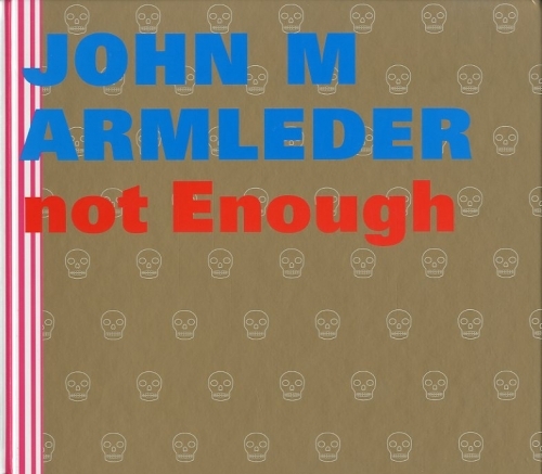 (Armleder) John M. Armleder. Too much is not enough.
