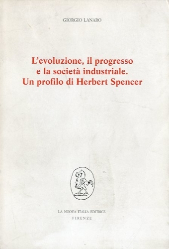 L'evoluzione, il progresso e la societa' industriale. Un profilo di …