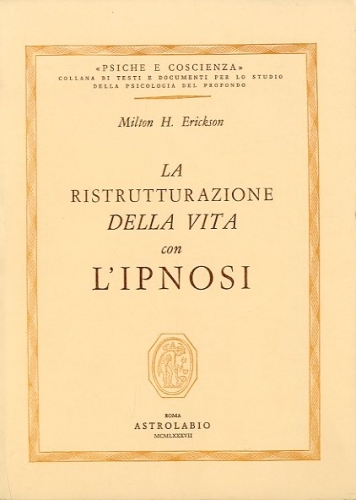 La ristrutturazione della vita con l'ipnosi. Volume 2 - Seminari.