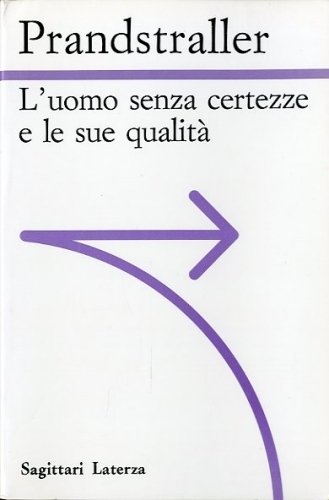 L'uomo senza certezze e le sue qualita'.