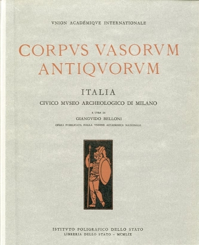 Corpus vasorum antiquorum. Italia - Civico Museo Archeologico di Milano.