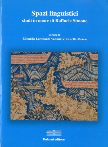 Spazi linguistici. Studi in onore di Raffaele Simone.