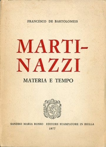 (Martinazzi) Bruno Martinazzi. Materia e tempo.