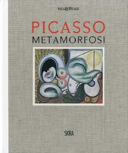 (Picasso) Picasso. Metamorfosi.