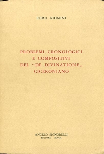Problemi cronologici e compositivi del 'De divinatione' ciceroniano.