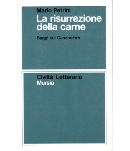 La risurrezione della carne. Saggi sul Canzoniere