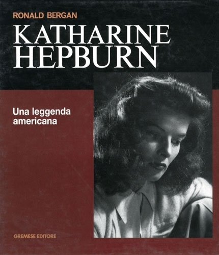 Katharine Hepburn. Una leggenda americana