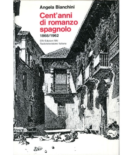 Cent'anni di romanzo spagnolo. 1868-1962