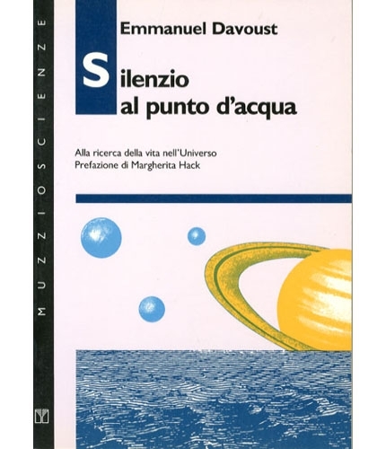 Silenzio al punto d'acqua. Alla ricerca della vita nell'Universo