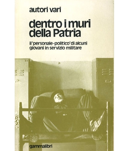 Dentro i muri della Patria. Il "personale-politico" di alcuni giovani …