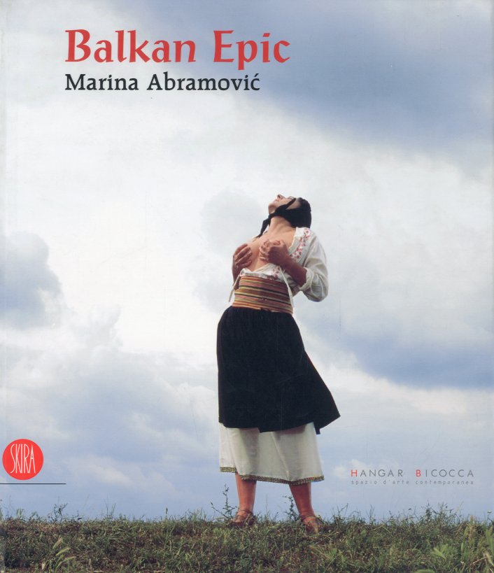 (Abramovic) Marina Abramovic. Balkan Epic.