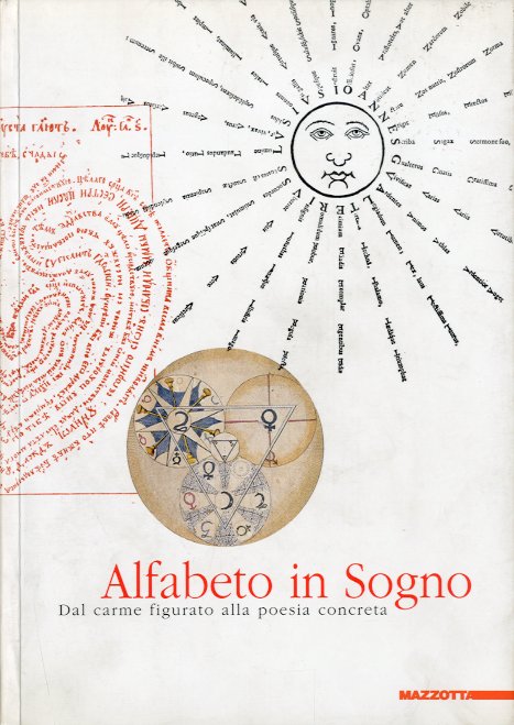 Alfabeto in Sogno. Dal carme figurato alla poesia concreta.