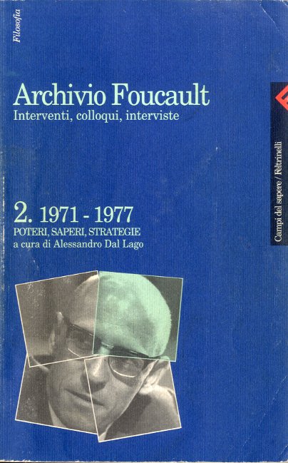 Archivio Foucault 2. 1971-1977 / Poteri, saperi, strategie.