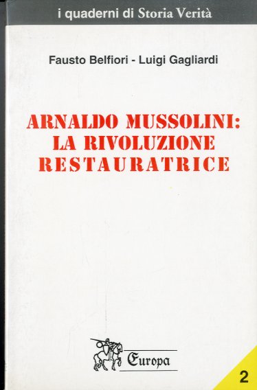 Arnaldo Mussolini: la rivoluzione restauratrice.