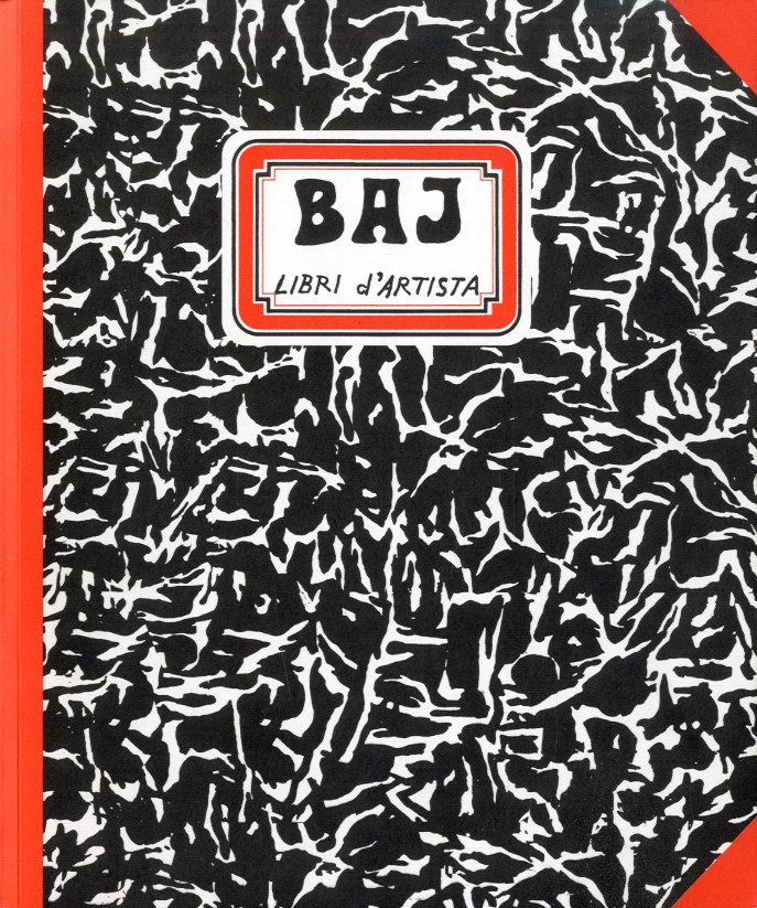 (Baj) Baj. Libri d'artista.