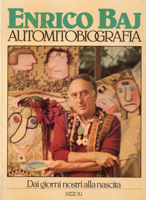 (Baj) Enrico Baj. Automitobiografia.