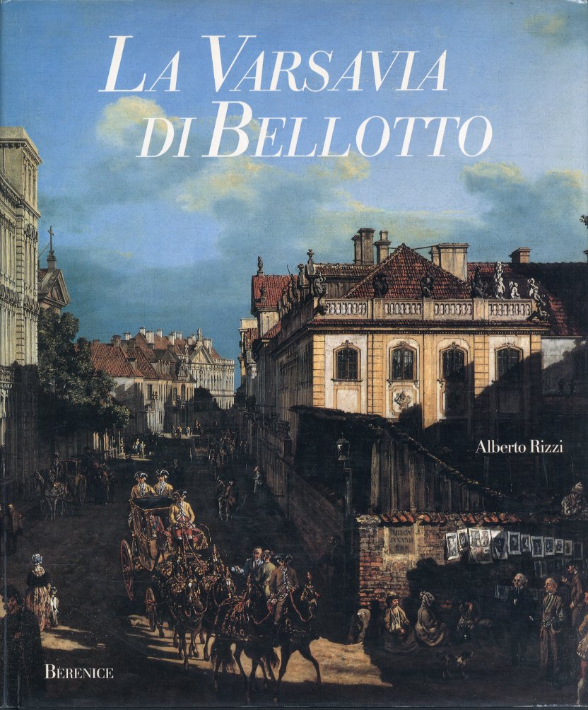 (Bellotto) La Varsavia di Bellotto.