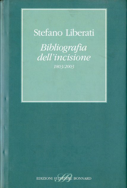 Bibliografia dell'incisione 1803-2003.