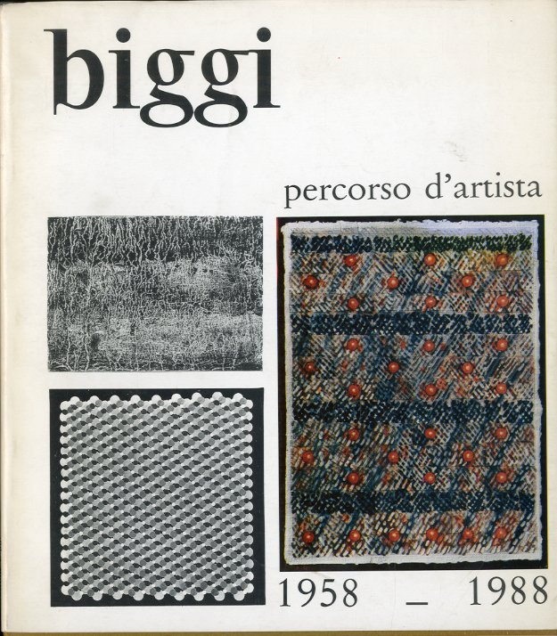 (Biggi) Gastone Biggi. Percorso d'artista 1958-1988.