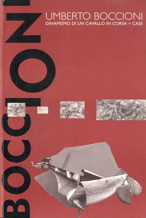 (Boccioni) Umberto Boccioni. Dinamismo di un cavallo in corsa + …