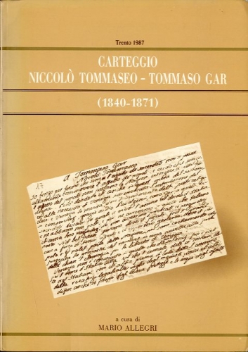 Carteggio Niccolo' Tommaseo - Tommaso Gar (1840-1871).