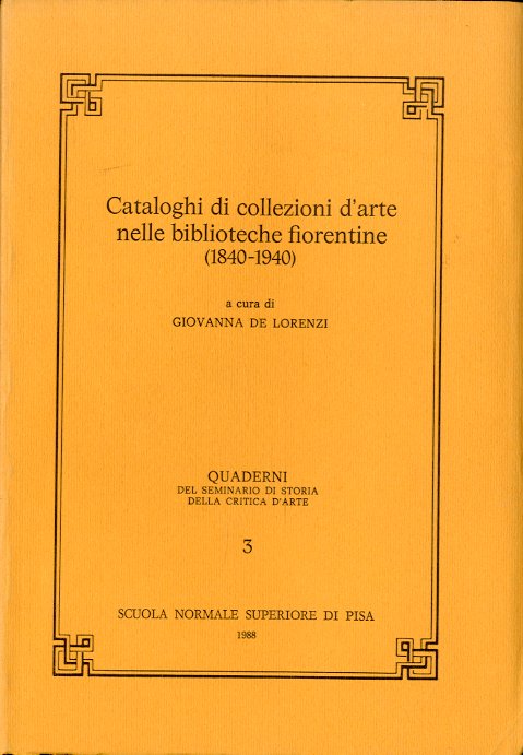 Cataloghi di collezioni d'arte nelle biblioteche fiorentine (1840-1940).