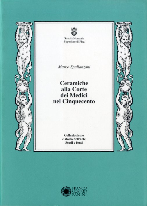 Ceramiche alla Corte dei Medici nel Cinquecento.