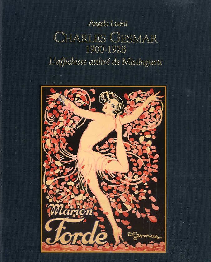 Charles Gesmar 1900-1928. L'affichiste attitre' de Mistinguett.