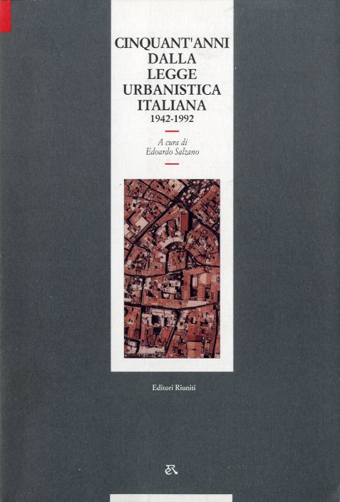 Cinquant'anni dalla legge urbanistica italiana 1942-1992.