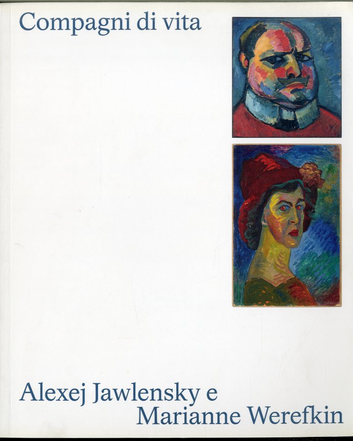 Compagni di vita. Alexej Jawlensky e Marianne Werefkin.