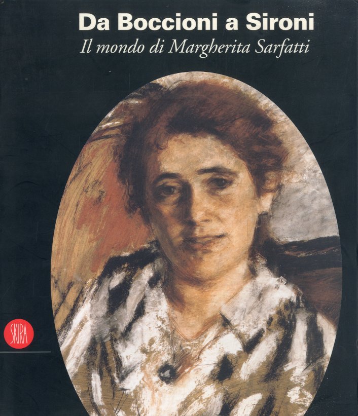Da Boccioni a Sironi. Il mondo di Margherita Sarfatti.
