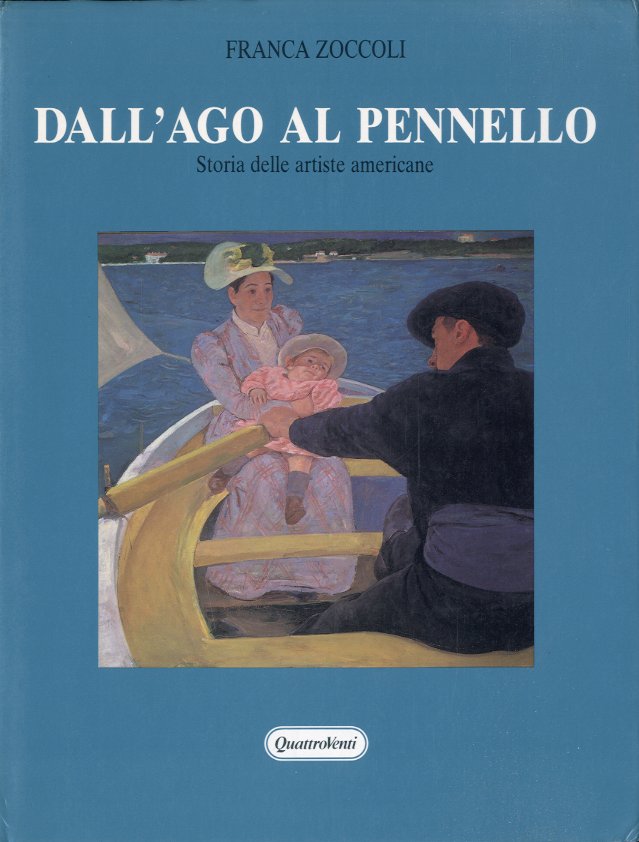 Dall'ago al pennello. Storia delle artiste americane.