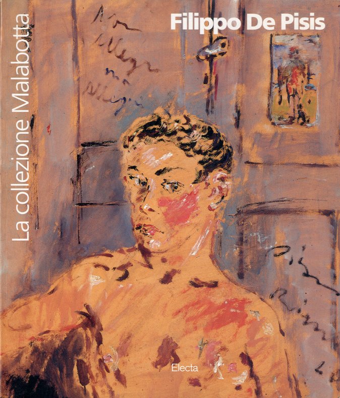 (De Pisis) De Pisis. La collezione Malabotta.