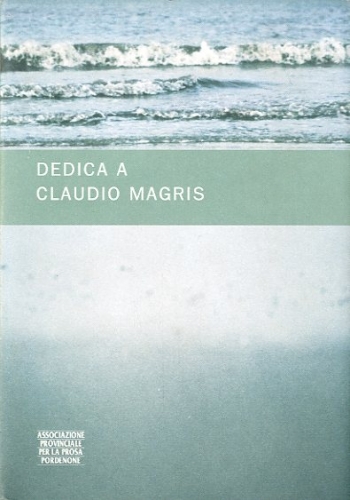 Dedica a Claudio Magris.