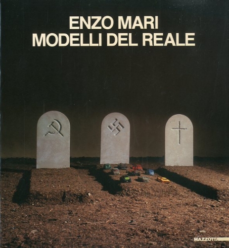 Enzo Mari. Modelli del reale.