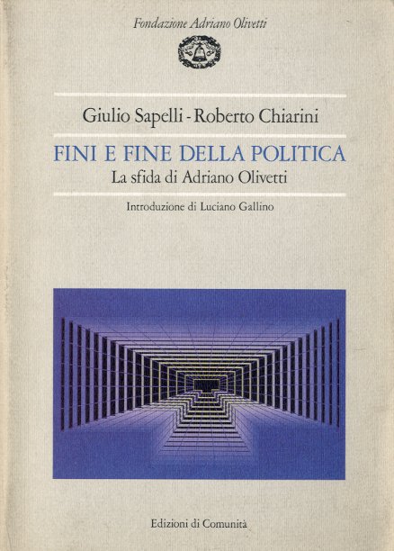 Fini e fine della politica. La sfida di Adriano Olivetti.
