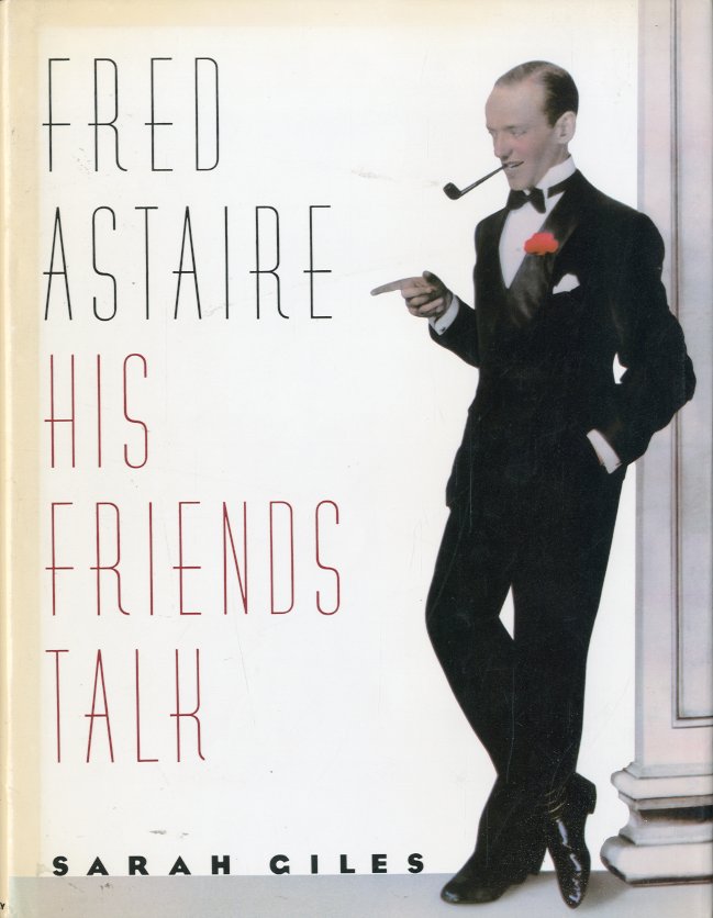 Fred Astaire. His Friends Talk.