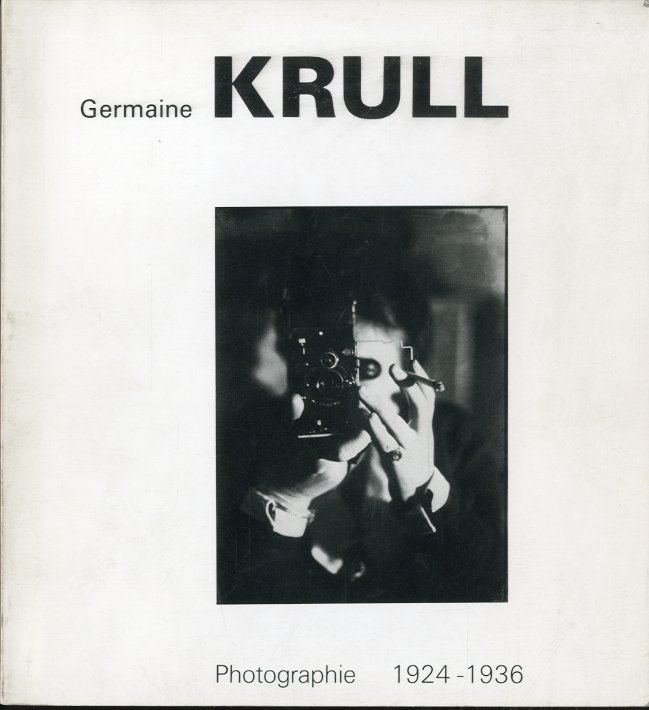 Germaine Krull. Photographie 1924 - 1936.