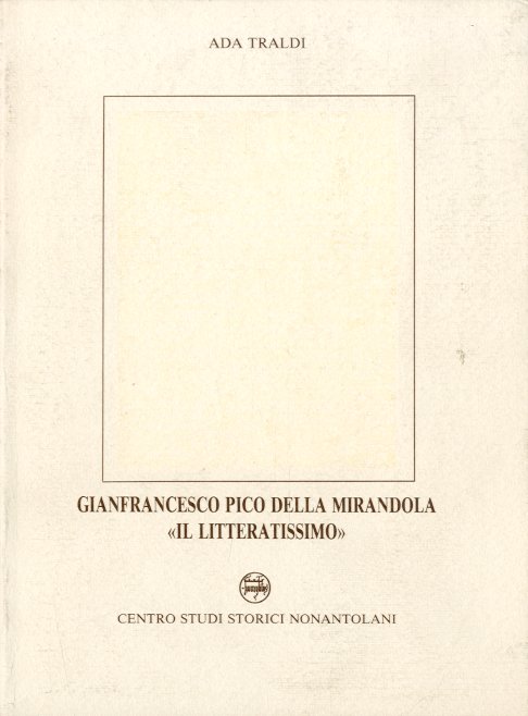Gianfranco Pico della Mirandola "Il litteratissimo".