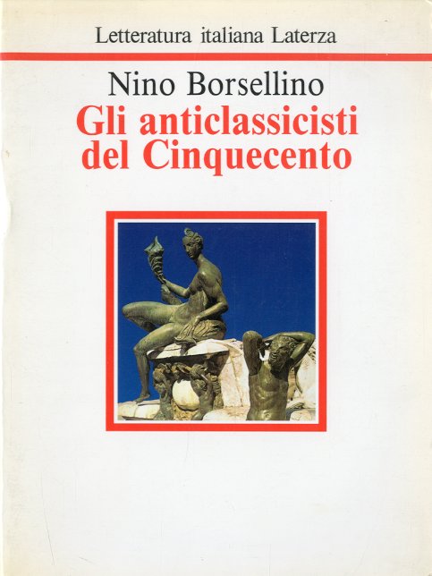 Gli anticlassicisti del Cinquecento.