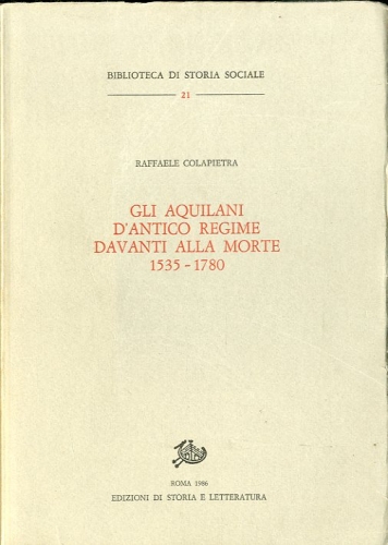 Gli aquilani d'Antico Regime davanti alla morte 1535-1780.