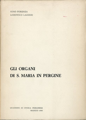Gli organi di S. Maria in Pergine.