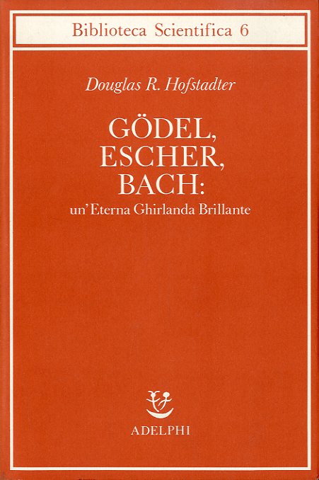 Godel, Escher, Bach: un'Eterna Ghirlanda Brillante.