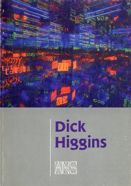 (Higgins) Dick Higgins 19 ottobre - 15 dicembre 1995.