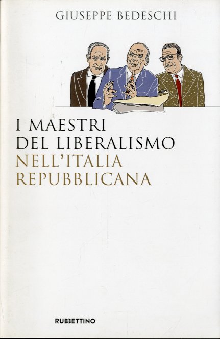 I maestri del liberalismo nell'Italia repubblicana.