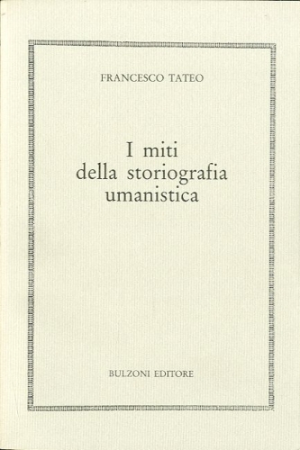 I miti della storiografia umanistica.